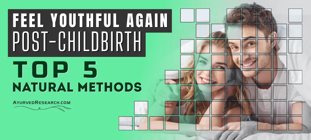 How to Tighten Your Vagina Fast Naturally After Childbirth