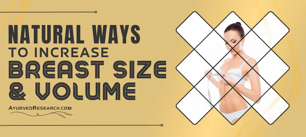 Best Natural Ways to Increase Breast Size and Volume