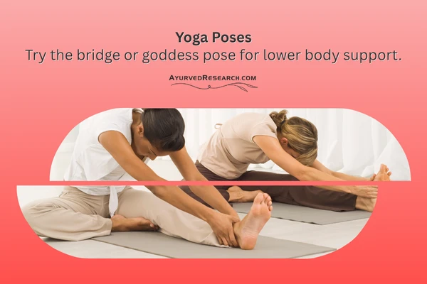 Yoga Poses – Flow into bridge or goddess pose to support your inner foundation.