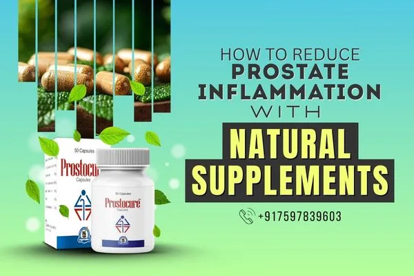 Herbal Supplements to Cure Chronic Prostate Inflammation, Benign Prostatic Hyperplasia